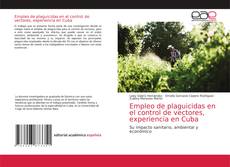 Bookcover of Empleo de plaguicidas en el control de vectores, experiencia en Cuba