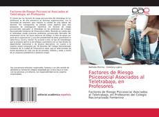Bookcover of Factores de Riesgo Psicosocial Asociados al Teletrabajo, en Profesores