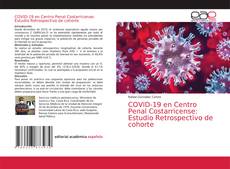Bookcover of COVID-19 en Centro Penal Costarricense: Estudio Retrospectivo de cohorte