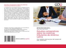 Borítókép a  Estudios comparativos sobre los sistemas tributarios de América Latina - hoz