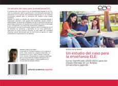 Bookcover of Un estudio del caso para la enseñanza ELE: