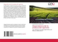 Bookcover of Dependencia de la producción agrícola