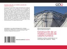 Bookcover of Construcción de un modelo a escala de cabaña turística