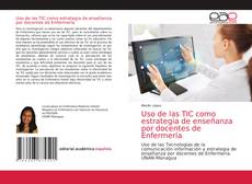 Bookcover of Uso de las TIC como estrategia de enseñanza por docentes de Enfermería