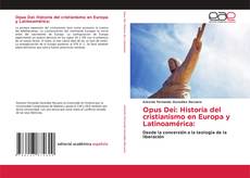 Bookcover of Opus Dei: Historia del cristianismo en Europa y Latinoamérica: