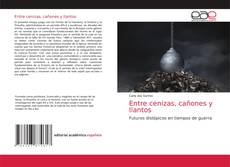 Borítókép a  Entre cenizas, cañones y llantos - hoz