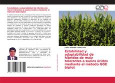 Couverture de Estabilidad y adaptabilidad de híbridos de maíz tolerantes a suelos ácidos mediante el método GGE biplot