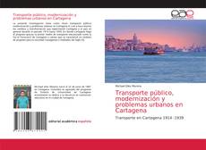 Copertina di Transporte público, modernización y problemas urbanos en Cartagena
