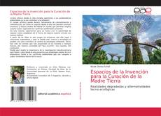 Bookcover of Espacios de la Invención para la Curación de la Madre Tierra