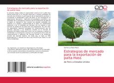 Bookcover of Estrategias de mercado para la exportación de palta Hass