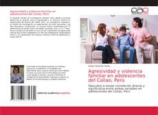 Bookcover of Agresividad y violencia familiar en adolescentes del Callao, Perú