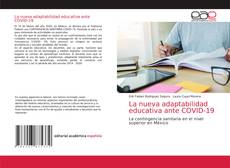 Bookcover of La nueva adaptabilidad educativa ante COVID-19