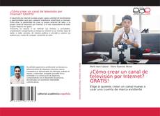 Обложка ¿Cómo crear un canal de televisión por Internet? GRATIS!