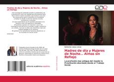 Couverture de Madres de día y Mujeres de Noche... Almas sin Reflejo