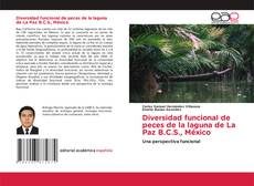Diversidad funcional de peces de la laguna de La Paz B.C.S., México kitap kapağı