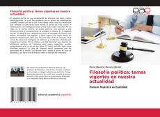 Copertina di Filosofía política: temas vigentes en nuestra actualidad