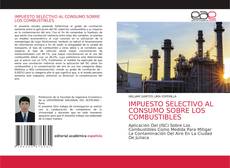 Bookcover of IMPUESTO SELECTIVO AL CONSUMO SOBRE LOS COMBUSTIBLES