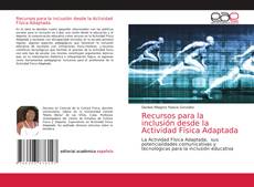 Copertina di Recursos para la inclusión desde la Actividad Física Adaptada