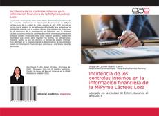 Capa do livro de Incidencia de los controles internos en la información financiera de la MiPyme Lácteos Loza 