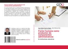 Borítókép a  Factor humano como productor de componentes administrativos - hoz