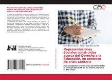 Couverture de Representaciones Sociales construidas acerca del Derecho a la Educación, en contexto de crisis sanitaria