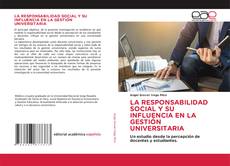 LA RESPONSABILIDAD SOCIAL Y SU INFLUENCIA EN LA GESTIÓN UNIVERSITARIA kitap kapağı
