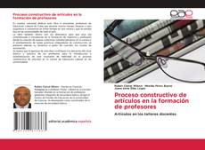 Proceso constructivo de artículos en la formación de profesores kitap kapağı