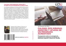 Обложка CALIDAD: DOS MIRADAS; ADENTRO Y AFUERA DE UN PROGRAMA ACREDITADO