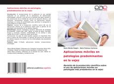 Aplicaciones móviles en patologías predominantes en la vejez kitap kapağı