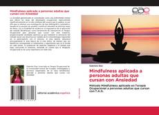 Mindfulness aplicada a personas adultas que cursan con Ansiedad kitap kapağı