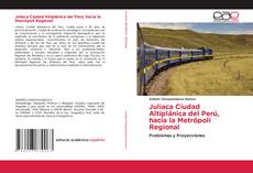 Portada del libro de Juliaca Ciudad Altiplánica del Perú, hacia la Metrópoli Regional