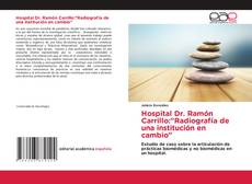 Capa do livro de Hospital Dr. Ramón Carrillo:"Radiografía de una institución en cambio" 