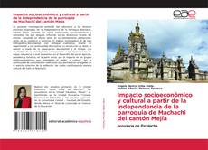 Borítókép a  Impacto socioeconómico y cultural a partir de la independencia de la parroquia de Machachi del cantón Mejía - hoz