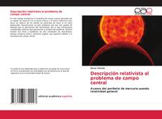 Bookcover of Descripción relativista al problema de campo central