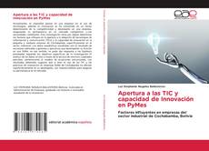 Bookcover of Apertura a las TIC y capacidad de Innovación en PyMes
