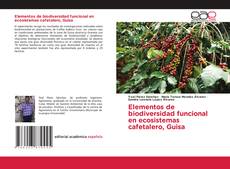 Elementos de biodiversidad funcional en ecosistemas cafetalero, Guisa kitap kapağı