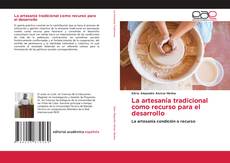 Bookcover of La artesanía tradicional como recurso para el desarrollo