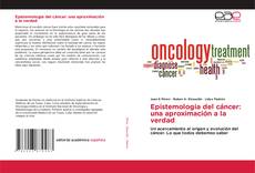 Bookcover of Epistemologia del cáncer: una aproximación a la verdad