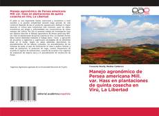 Buchcover von Manejo agronómico de Persea americana Mill. var. Hass en plantaciones de quinta cosecha en Virú, La Libertad