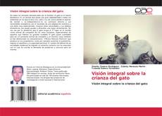 Buchcover von Visión integral sobre la crianza del gato