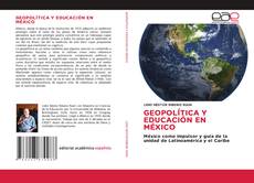Buchcover von GEOPOLÍTICA Y EDUCACIÓN EN MÉXICO
