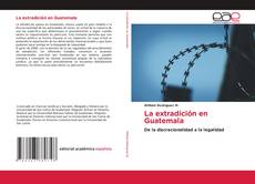 Buchcover von La extradición en Guatemala