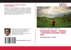 Bookcover of Dicotomia Rural - Urbana / Desafios Ecuador Siglo XXI