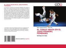 Capa do livro de EL TOKUY-WAZA EN EL JUDO PIONERIL FEMENINO 