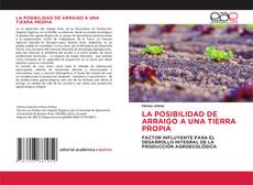 LA POSIBILIDAD DE ARRAIGO A UNA TIERRA PROPIA的封面