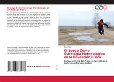 El Juego Como Estrategia Metodológica en la Educación Física的封面