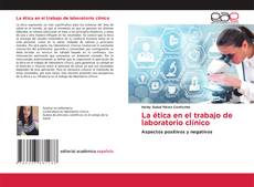 Capa do livro de La ética en el trabajo de laboratorio clínico 