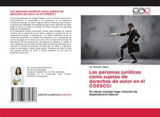 Copertina di Las personas jurídicas como sujetos de derechos de autor en el COESCCI