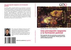 Una percepción respecto a la formación policial的封面