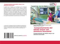 Comportamiento del adulto mayor con anestecia neuroaxial的封面